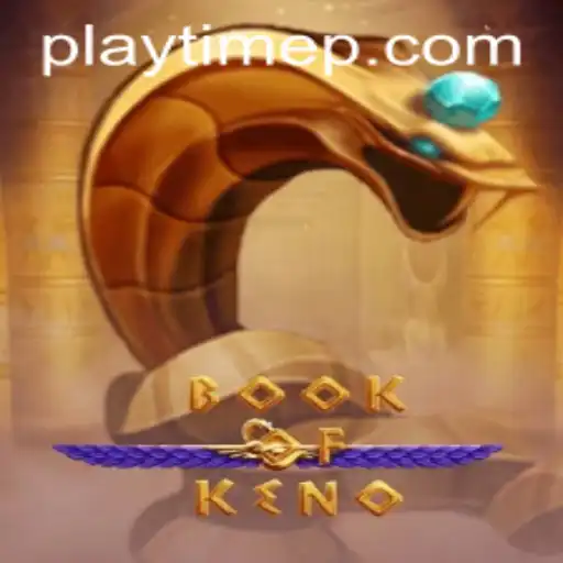 Discover the Excitement of BookOfKeno: Unraveling PlayTime Dynamics
