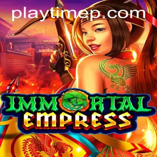 Exploring ImmortalEmpress: A Deep Dive into PlayTime