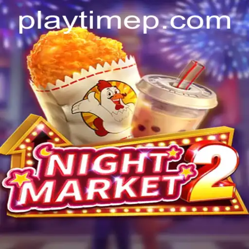 NightMarket2: A Deep Dive into the Enchanting World of PlayTime