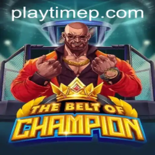 TheBeltOfChampion: A Gaming Phenomenon in the Era of PlayTime