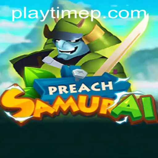 Immerse Yourself in the World of PreachSamurai: An Epic Adventure Awaits